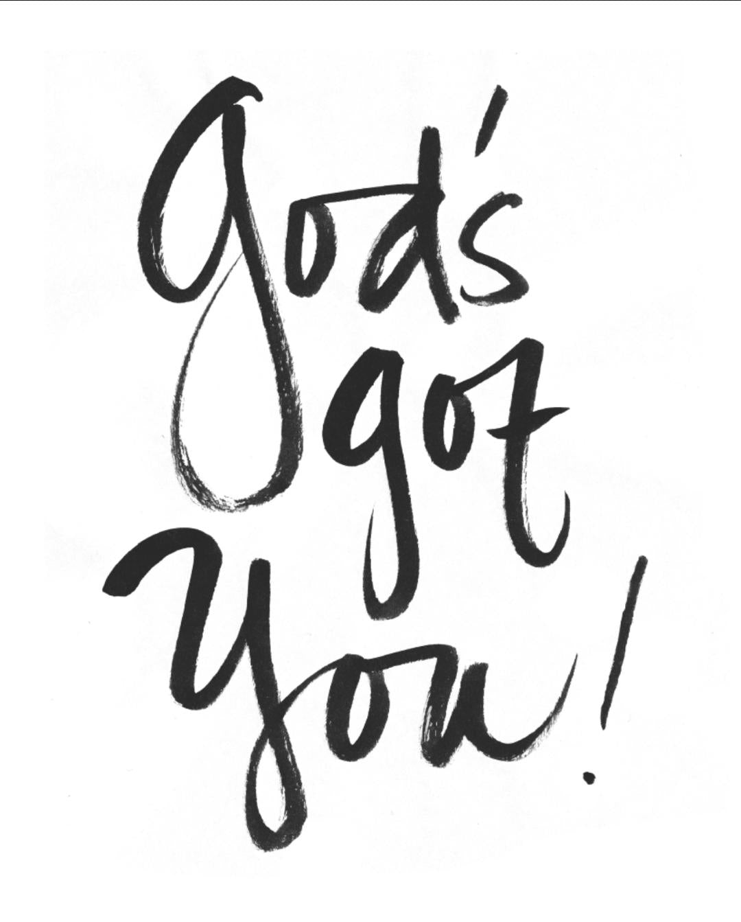 God's Got You! 20x30 Poster