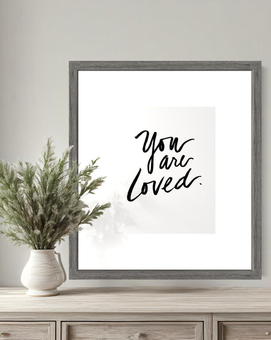 You are Loved 11x17 Print